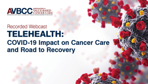 May 13, 2020: Telehealth: COVID-19 Impact on Cancer Care and Road to Recovery