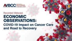 May 22, 2020: Economic Observations: COVID-19 Impact on Cancer Care and Road to Recovery